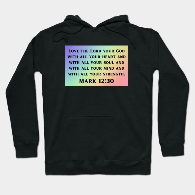 Bible Verse Mark 12:30 Hoodie by Prayingwarrior